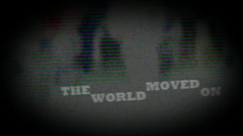 The World Moved On