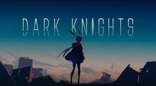 DARK KNIGHTS