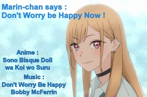 Marin-chan says : Don't Worry be Happy Now !