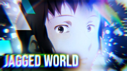 AMV jagged world