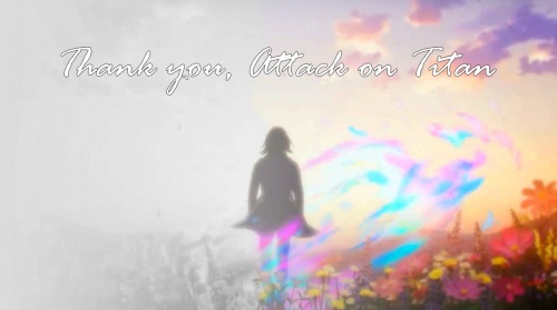 Thank you, Attack on Titan