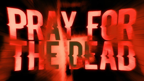 Pray for the Dead