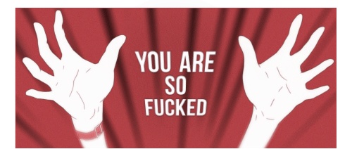 You Are So Fucked