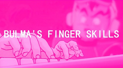 Bulma's Typing Skills