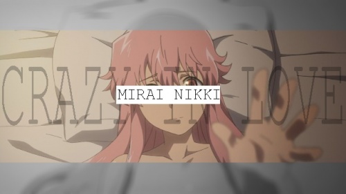 Crazy In Love - Mirai Nikki