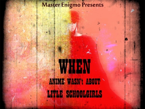 When Anime Wasn't About Schoolgirls