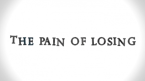 The Pain Of Losing